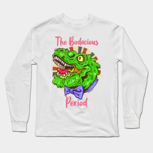 The Bodacious Period Long Sleeve T-Shirt